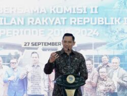 Menteri AHY Apresiasi Dukungan Komisi II DPR RI terhadap Kinerja Kementerian ATR/BPN